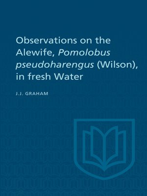 cover image of Observations on the Alewife, Pomolobus Pseudoharengus (Wilson), in Fresh Wate